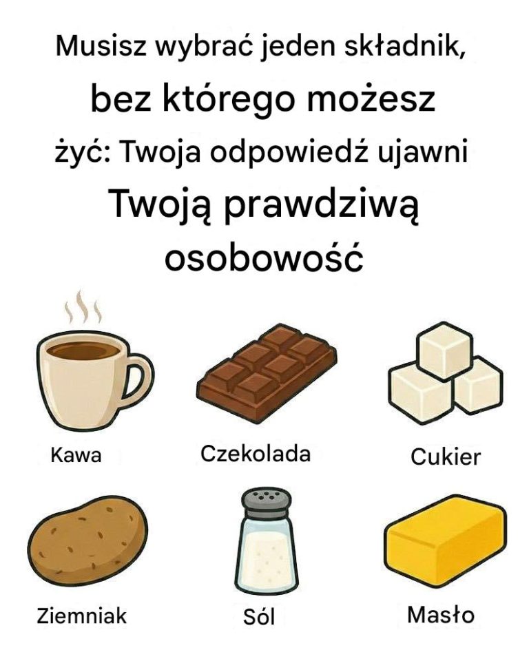 Wybierz jeden składnik, bez którego możesz żyć: Twoja odpowiedź ujawni Twoją prawdziwą osobowość