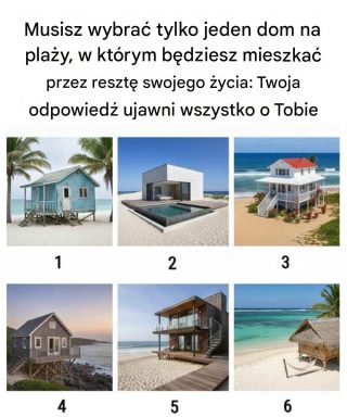 Musisz wybrać tylko jeden dom na plaży, w którym będziesz mieszkać przez resztę swojego życia: Twoja odpowiedź ujawni wszystko o Tobie
