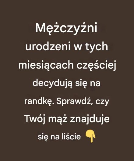 Mężczyźni urodzeni w tych miesiącach częściej rodzą dzieci Sprawdź, czy Twój mąż znajduje się na liście