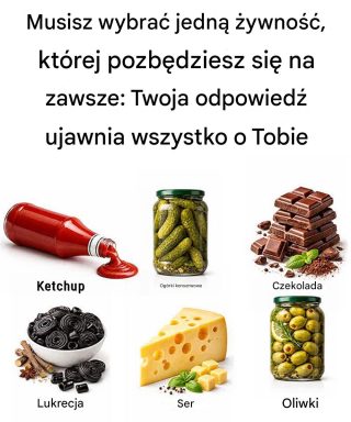 Musisz wybrać jedną żywność, której pozbędziesz się na zawsze: Twoja odpowiedź ujawnia wszystko o Tobie