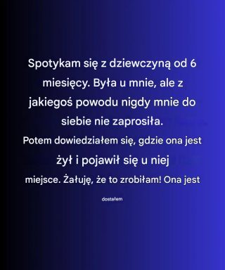 W końcu zobaczyłem, gdzie mieszka moja dziewczyna — i nie mogę tego zapomnieć