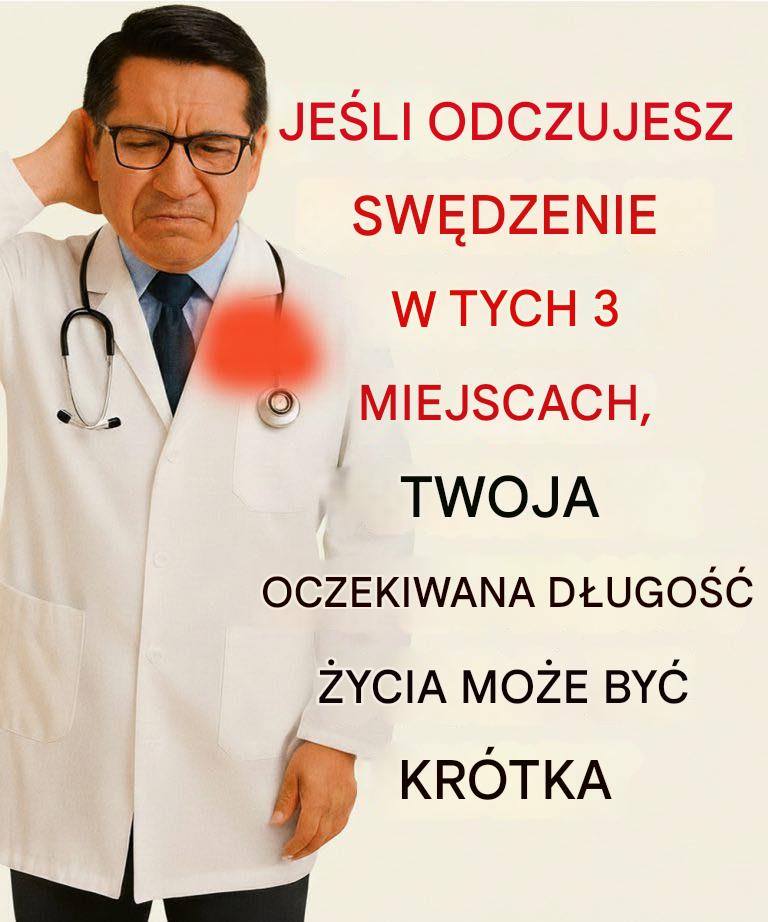 Jeśli odczuwasz swędzenie w tych 3 miejscach, to może być sygnał, że twoje ciało próbuje ci to powiedzieć.
