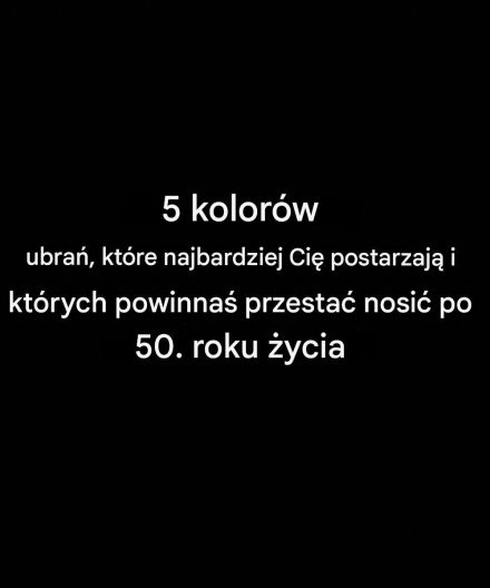 Jak odpowiednie kolory mogą rozjaśnić skórę i podkreślić jej blask po 50. roku życia