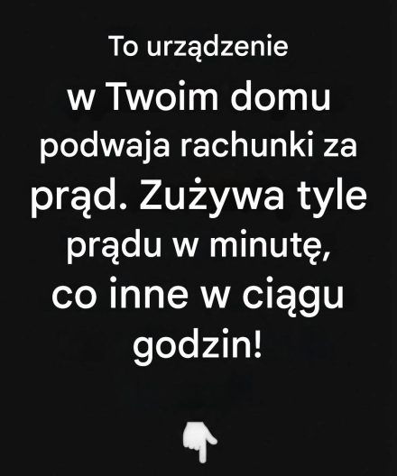 To jest urządzenie w Twoim domu, które podwaja Twój rachunek za prąd.