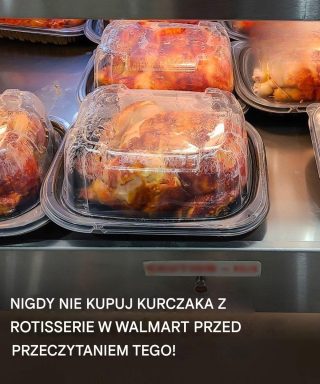 5 rzeczy, które należy sprawdzić przed zakupem kurczaka z rożna w Walmart